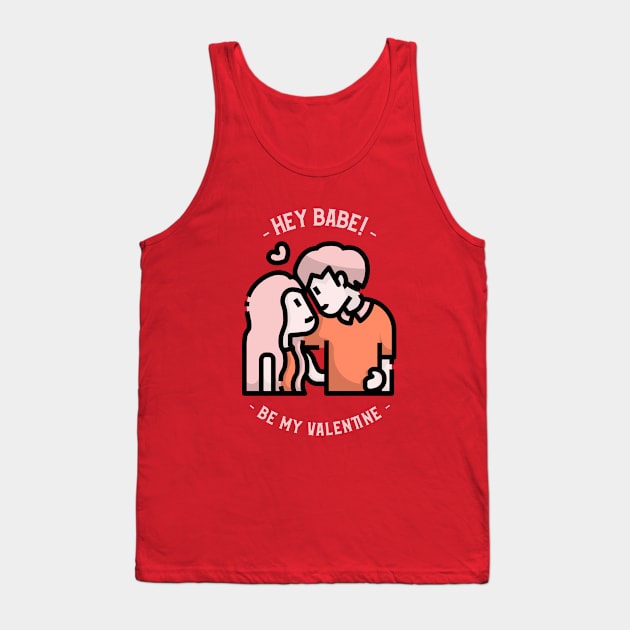 Hey Babe Be my Valentine Tank Top by Socalthrills